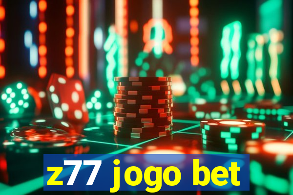 z77 jogo bet